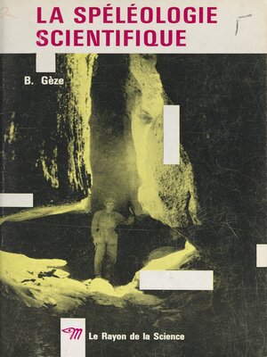cover image of La spéléologie scientifique